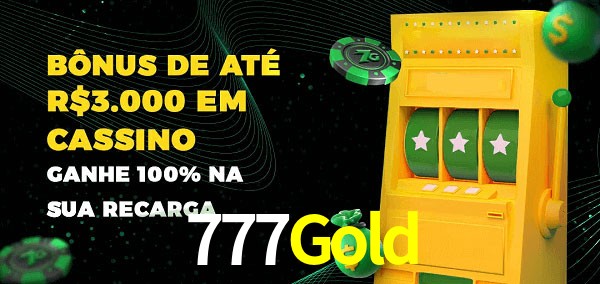 777Gold melhor bônus de depósito